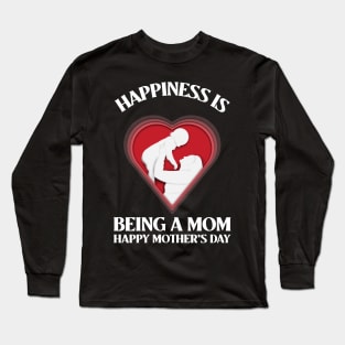 Happiness Is Being A Mom Long Sleeve T-Shirt